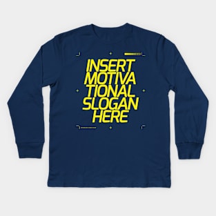 Motivational Slogan Here Kids Long Sleeve T-Shirt